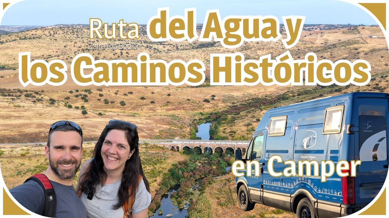Vídeo Ruta del Agua y los Caminos Históricos | Rutas por Zafra-Río Bodión en Autocaravana y Camper